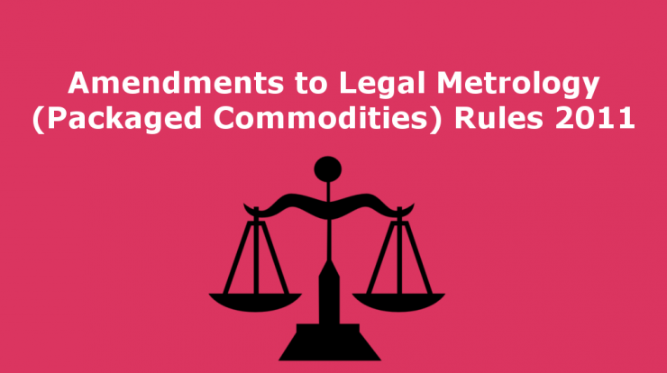 Amendments to Legal Metrology (Packaged Commodities) Rules 2011